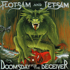 FLOTSAM AND JETSAM - DOOMSDAY FOR THE DECEIVER (SLIPCASE)