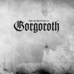 GORGOROTH - UNDER THE SIGN OF HELL 2011 (DIGIPAK) (IMP/EU)