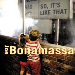 JOE BONAMASSA - SO IT S LIKE THAT