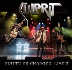 CULPRIT - GUILTY AS CHARGED LIVE!!!