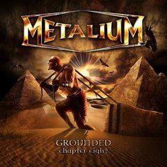 METALIUM - GROUNDED CHAPTER EIGHT (IMP/ARG)