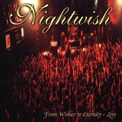 NIGHTWISH - FROM WISHES TO ETERNITY