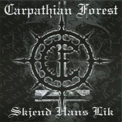 CARPATHIAN FOREST - SKJEND HANS LIK (IMP/ARG)