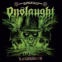 ONSLAUGHT - LIVE AT THE SLAUGHTERHOUSE (CD/DVD) (IMP/ARG)