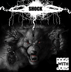 DOGS WITH JOBS - SHOCK (PILEDRIVER)