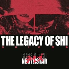 RISE OF THE NORTHSTAR - THE LEGACY OF SHI