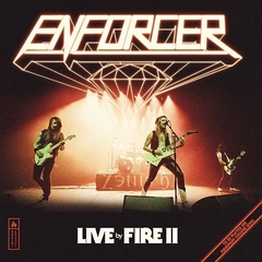 ENFORCER - LIVE BY FIRE II