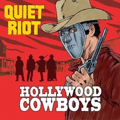 QUIET RIOT - HOLLYWOOD COWBOYS