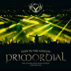 PRIMORDIAL - GODS TO THE GODLESS - LIVE AT BANG YOUR HEAD FESTIVAL 2015 (2CD/DIGIPAK)