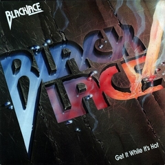 BLACKLACE - GET IT WHILE ITS HOT (SLIPCASE)