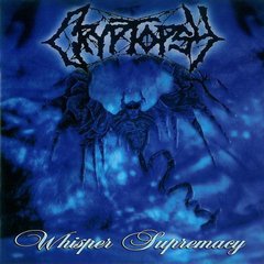 CRYPTOPSY - WHISPER SUPREMACY (IMP/ARG)