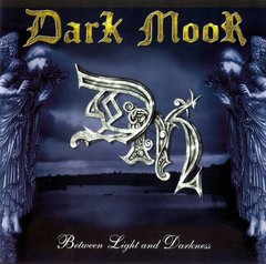 DARK MOOR - BETWEEN LIGHT & DARKNESS