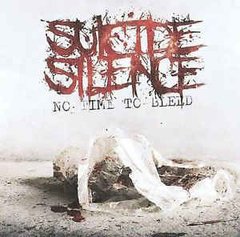 SUICIDE SILENCE - NO TIME TO BLEED (IMP/ARG)