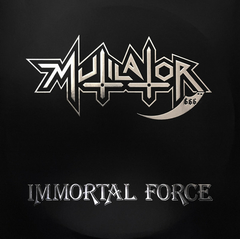 MUTILATOR - IMMORTAL FORCE (DIGIPAK)