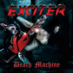 EXCITER - DEATH MACHINE (IMP/ARG)