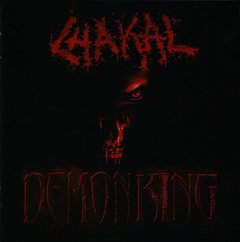CHAKAL - DEMON KING (DIGIPAK)