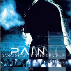 PAIN - DANCING WITH THE DEAD (IMP/EU)