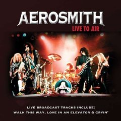 AEROSMITH - LIVE TO AIR (DIGIPAK)