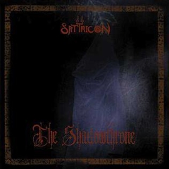 SATYRICON - THE SHADOWTHRONE (IMP/ARG)