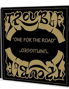 TROUBLE - ONE FOR THE ROAD + UNPLUGGED (2CD) (SLIPCASE)