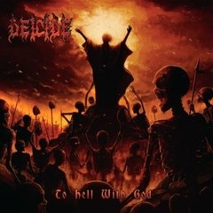 DEICIDE - TO HELL WITH GOD