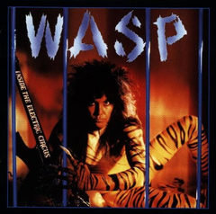 WASP - INSIDE THE ELECTRIC CIRCUS (SLIPCASE)