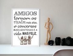 Quadro Amigos tornam as risadas mais altas - comprar online