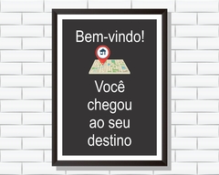 Quadro Bem-vindo! Você chegou ao seu destino