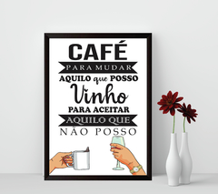 Quadro Café para mudar aquilo que posso e vinho para aceitar aquilo que não posso