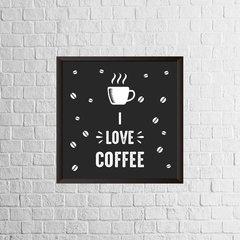 Quadro I love coffee