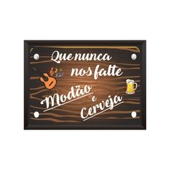 Quadro Que nunca nos falte modão e cerveja - comprar online