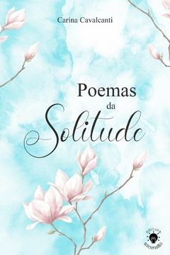 Poemas da Solitude (Carina Cavalcanti)