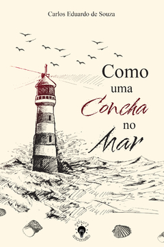 COMO UMA CONCHA NO MAR (CARLOS EDUARDO DE SOUZA)