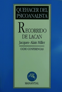 Recorrido de Lacan - Ocho conferencias - Jacques-Alain Miller