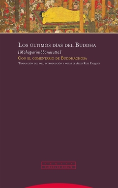 Los últimos días del Buddha (Mahaparinibbanasutta). Con el comentario de Buddhaghosa