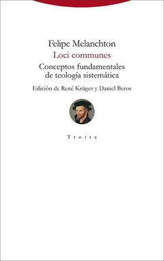Loci communes. Conceptos fundamentales de teología sistemática - Felipe Melanchton