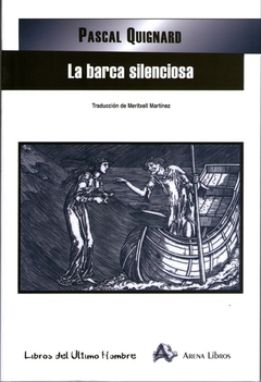 La barca silenciosa - Pascal Quignard