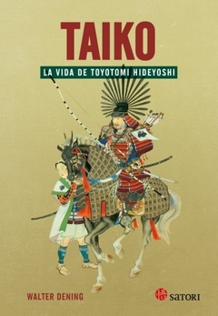 Taiko. La vida de Toyotomi Hideyoshi - Walter Dening