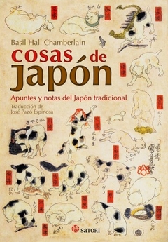 Cosas de Japon. Apuntes y notas del Japon tradicional - Basil Hall Chamberlain