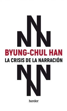 La crisis de la narración - Byung-Chul Han