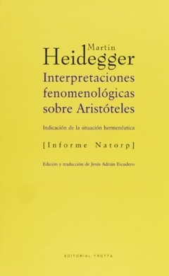 Interpretaciones fenomenológicas sobre Aristóteles. Indicación de la situación hermenéutica - Martin Heidegger