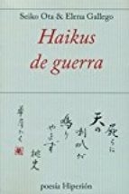 Haikus de guerra (edición bilingüe) - Autores Varios