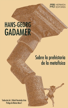 Sobre la prehistoria de la metafisica - Hans-George Gadamer