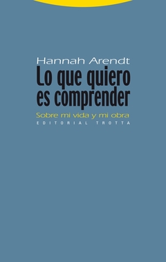 Lo que quiero es comprender - Hannah Arendt