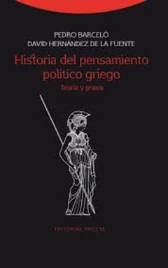 Historia del pensamiento político griego. Teoría y praxis - Pedro Barceló