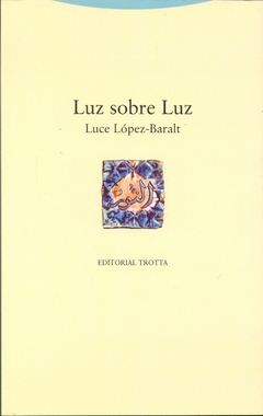 Luz sobre luz - Luce López-Baralt