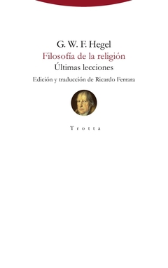 Filosofia de la religion. ultimas lecciones - George W. F. Hegel