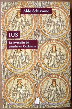 Ius. La invencion del derecho en Occidente - Aldo Schiavone, German Prosperi