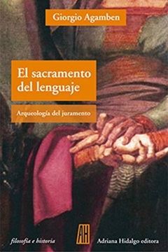 El sacramento del lenguaje. Arqueologia del juramento - Giorgio Agamben