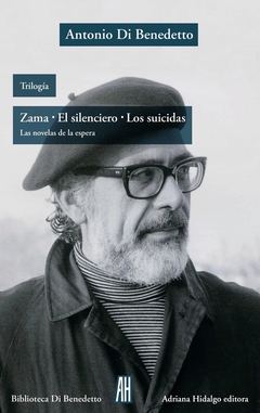 Zama - El silenciero - Los suicidas - Antonio Di Benedetto